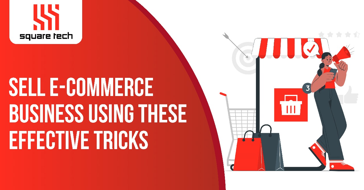 Sell Ecommerce Business Using These Effective Tricks