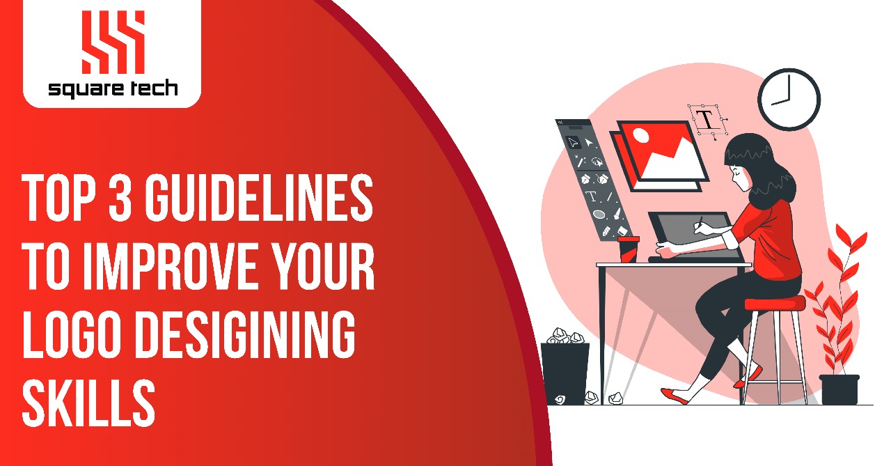 Top 3 Guidelines To Improve Your Logo Designing Skills