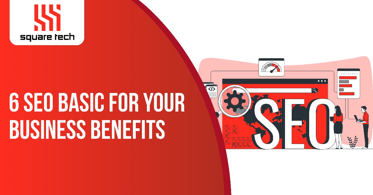 6 SEO Basics For Your Business Benefits