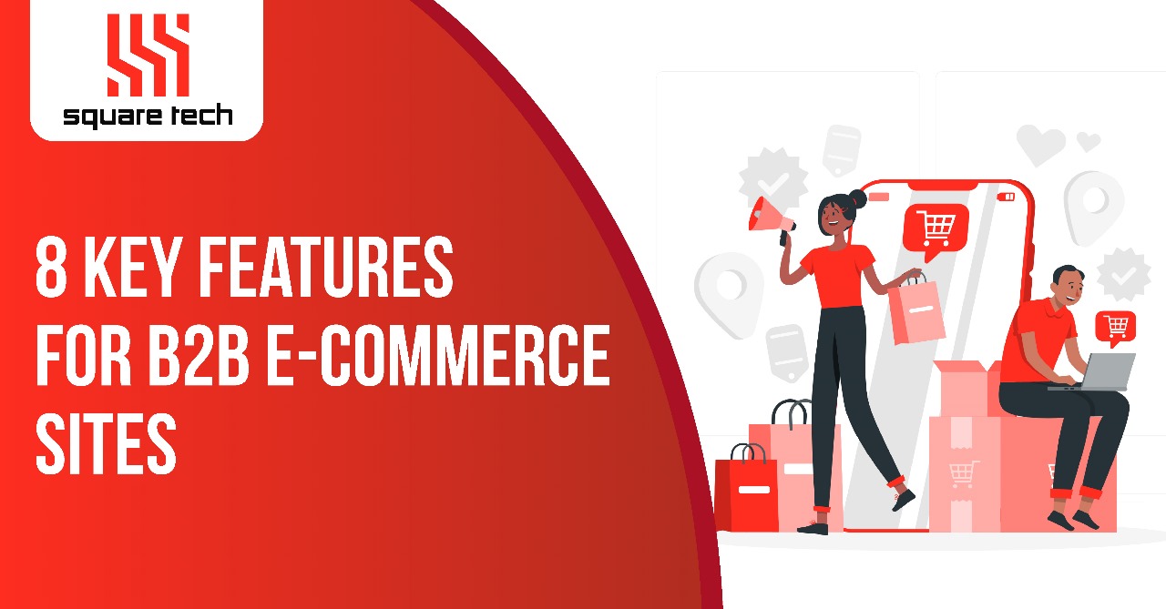 8 Key Features For B2B Ecommerce Sites