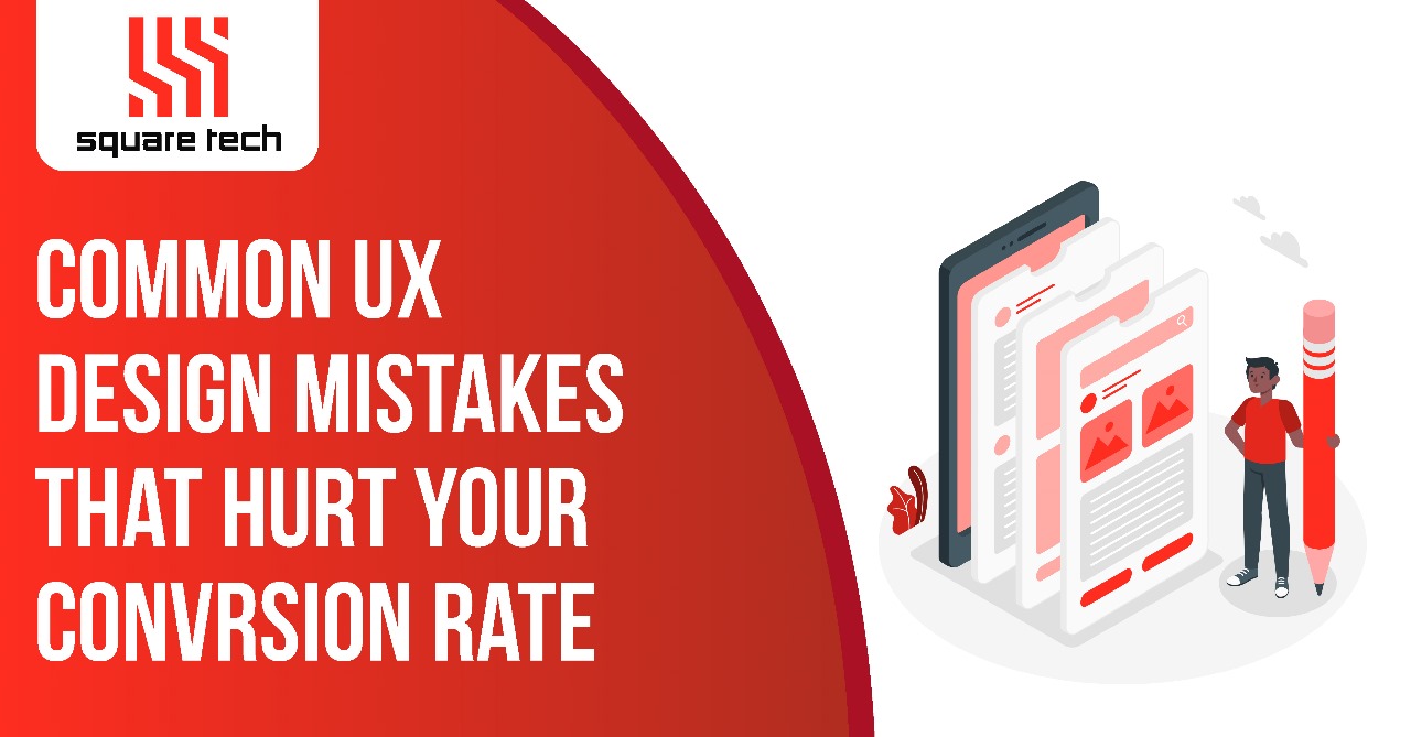 Common UX Design Mistakes That Hurt Your Conversion Rate